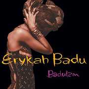 ERYKAH BADU- BADUIZM