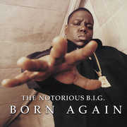 NOTORIOUS B.I.G.- BORN AGAIN