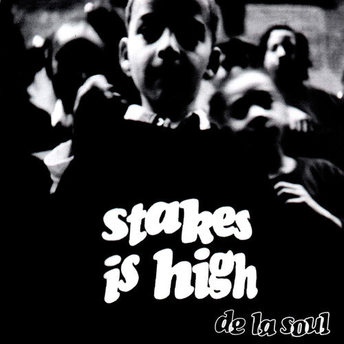 DE LA SOUL- STAKES IS HIGH