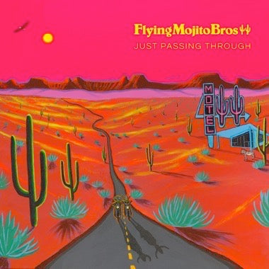 Flying Mojito Bros- Just Passing Through
