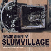 SLUM VILLAGE- FANTASTIC 2