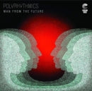 Polyrhythmics- Man From the Future