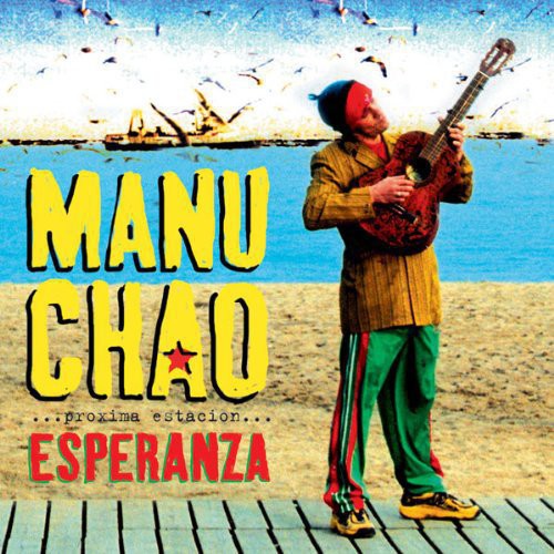 Manu Chao- Proxima Estacion Esperanza