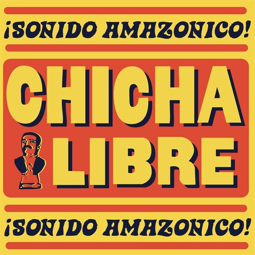 Chicha Libre- Sonido Amazonico