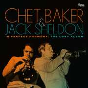 CHET BAKER & JACK SHELDON- IN PERECT HARMONY: THE LOST ALBUM