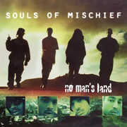 SOULS OF MISCHIEF- NO MAN'S LAND