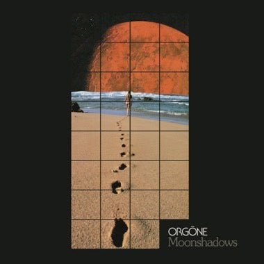 Orgone- Moonshadows