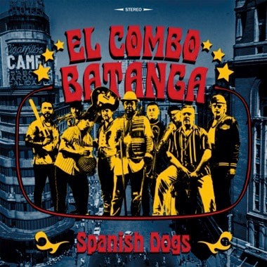 El Combo Batanga- Spanish Dogs