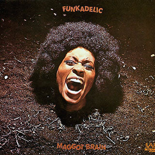 FUNKADELIC- MAGGOT BRAIN